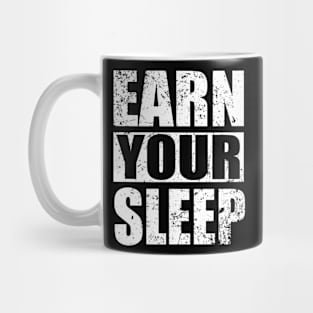 Earn Your Sleep - Distressed Mug